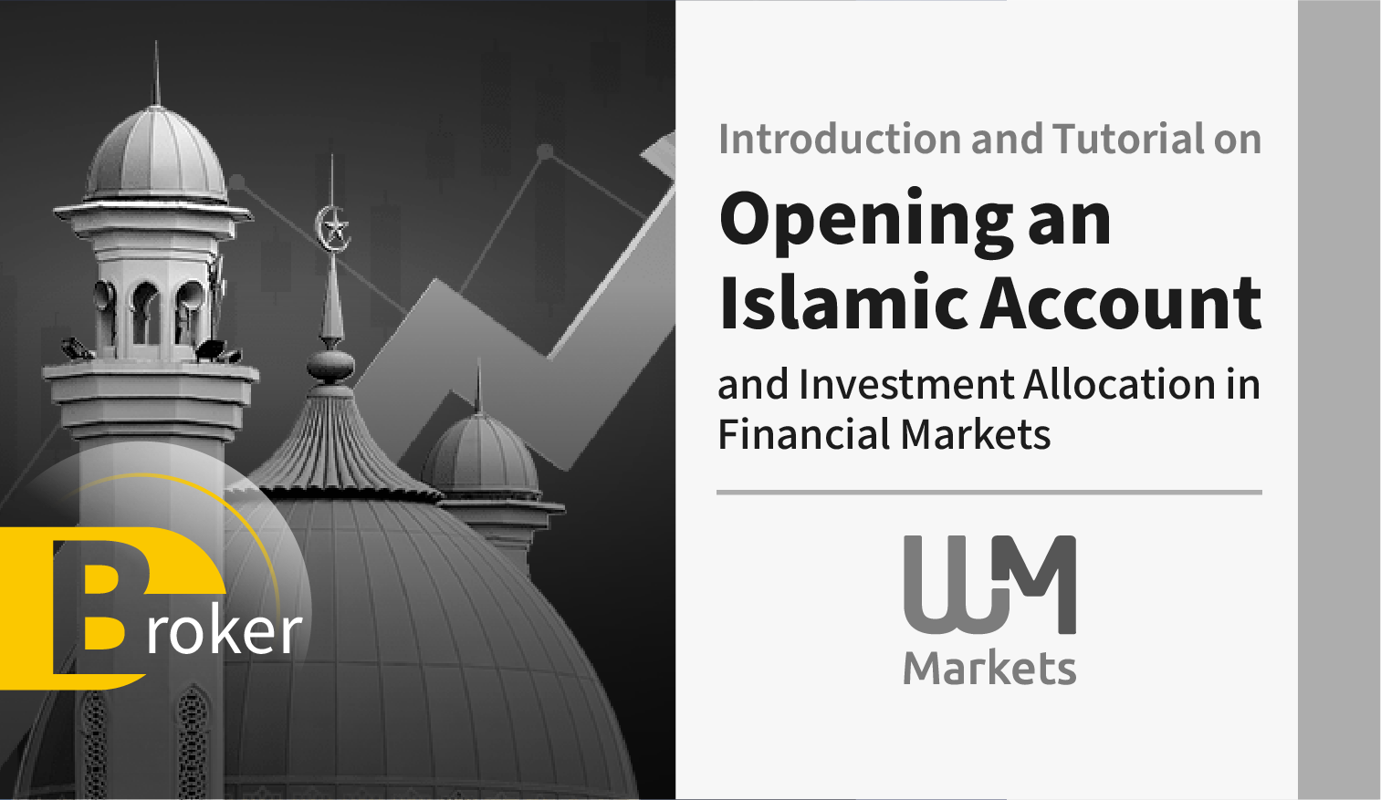 Introduction on Opening an Islamic Account at WM Markets Broker