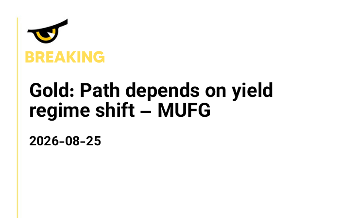 Gold: Path depends on yield regime shift – MUFG