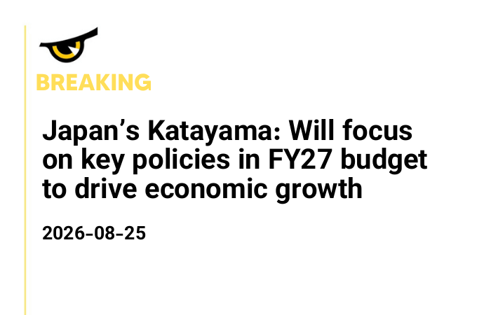 Japan’s Katayama: Will focus on key policies in FY27 budget to drive economic growth