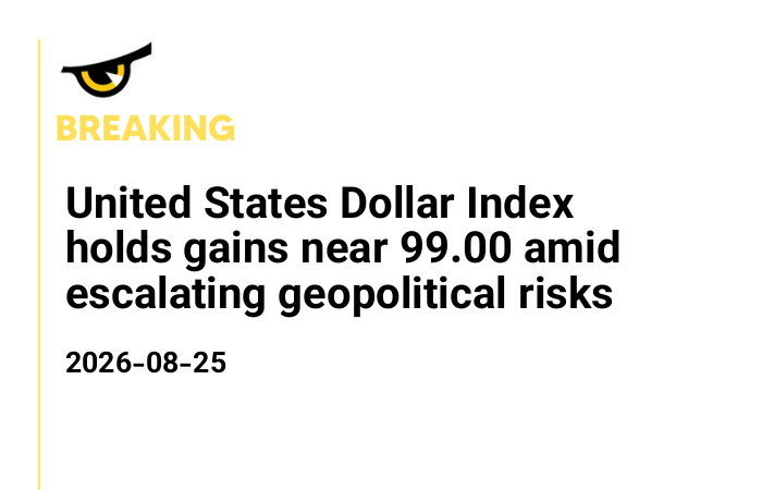 United States Dollar Index holds gains near 99.00 amid escalating geopolitical risks