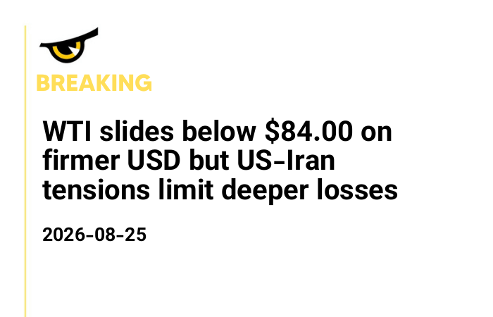 WTI slides below $84.00 on firmer USD but US-Iran tensions limit deeper losses